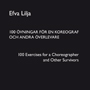 100 övningar för en koreograf och andra överlevare / 100 Exercises for a Choreographer and Other Survivors